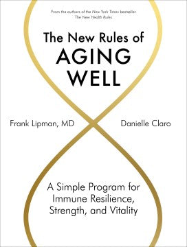 The New Rules of Aging Well - A Simple Program for Immune Resilience, Strength, and Vitality Online now