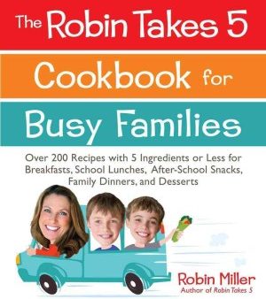 Robin Takes 5 Cookbook for Busy Families For Cheap