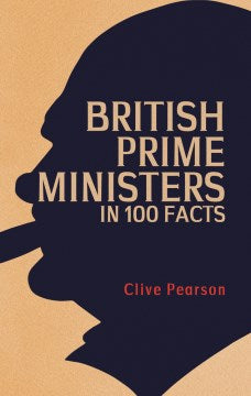 British Prime Ministers in 100 Facts - In 100 Facts on Sale