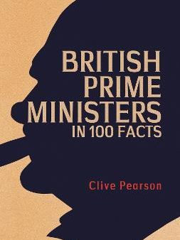 British Prime Ministers in 100 Facts - In 100 Facts on Sale