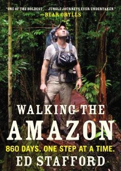 Walking the Amazon - 860 Days, One Step at a Time  (Reprint) Discount