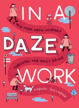 In a Daze Work - A Pick-Your-Path Journey Through the Daily Grind For Sale