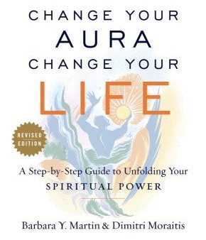 Change Your Aura, Change Your Life - A Step-by-step Guide for Unfolding Your Spiritual Power  (Revised) For Sale