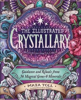 The Illustrated Crystallary - Guidance and Rituals from 36 Magical Gems and Minerals (Wild Wisdom) (HAR CRDS I) Discount