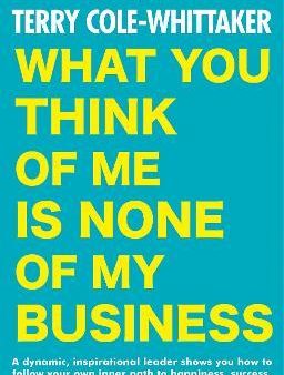 What You Think of Me Is None of My Business Online Hot Sale