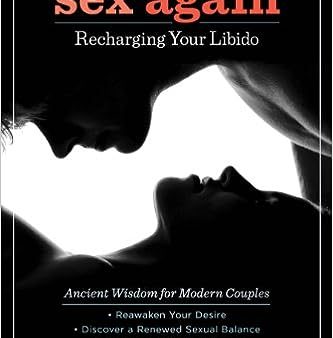 Sex Again: Recharging Your Libido Online Hot Sale