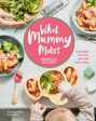 What Mummy Makes - Cook Just Once for You and Your Baby Hot on Sale