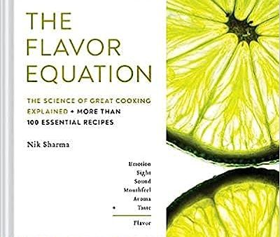 The Flavor Equation: The Science of Great Cooking Explained in More Than 100 Essential Recipes Discount