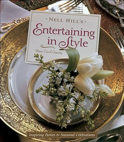 Nell Hill s Entertaining in Style: Inspiring Parties and Seasonal Celebrations on Sale