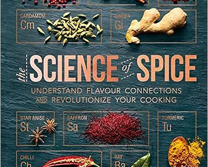 Science of Spice  : Understand Flavour Connections and Revolutionize your Cooking Online Hot Sale