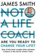 Not a Life Coach - Are You Ready to Change Your Life? Online Hot Sale