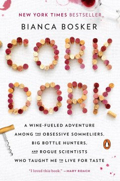 Cork Dork - A Wine-Fueled Adventure Among the Obsessive Sommeliers, Big Bottle Hunters, and Rogue Scientists Who Taught Me to Live for Taste on Sale