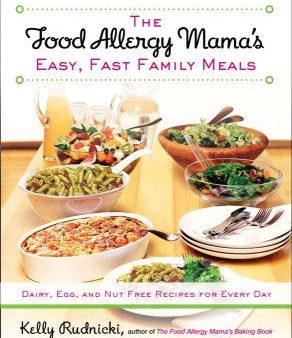 The Food Allergy Mama s Easy, Fast Family Meals - Dairy, Egg, and Nut Free Recipes for Every Day  (1) Supply