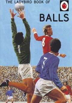 Ladybird Book of Balls (Ladybird for Grown-Ups) (Firm sale) Sale