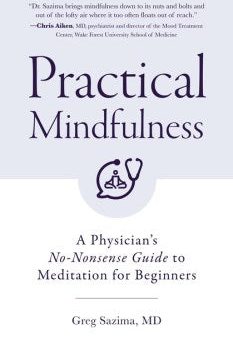 Practical Mindfulness - A Physician s No-nonsense Guide to Meditation for Beginners For Cheap