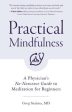 Practical Mindfulness - A Physician s No-nonsense Guide to Meditation for Beginners For Cheap