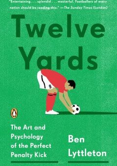 Twelve Yards - The Art and Psychology of the Perfect Penalty Kick on Sale