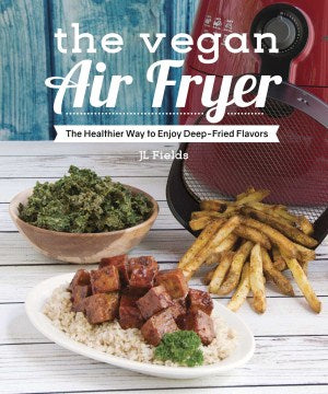 The Vegan Air Fryer - The Healthier Way to Enjoy Deep-Fried Flavors  (1) on Sale