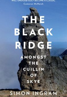 The Black Ridge: Amongst the Cuillin of Skye Online Sale