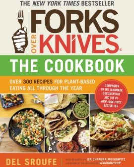 Forks Over Knives - The Cookbook - Over 300 Recipes for Plant-Based Eating All Through the Year Fashion