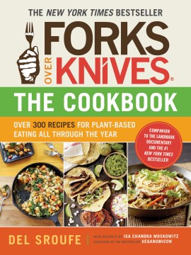 Forks Over Knives - The Cookbook - Over 300 Recipes for Plant-Based Eating All Through the Year Fashion