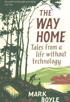 The Way Home - Tales from a Life Without Technology For Discount