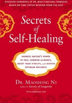 Secrets of Self-Healing - Harness Nature s Power to Heal Common Ailments, Boost Your Vitality, and Achieve Optimum Wellness Online Sale