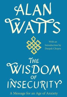 The Wisdom of Insecurity - A Message for an Age of Anxiety  (2) Online Hot Sale