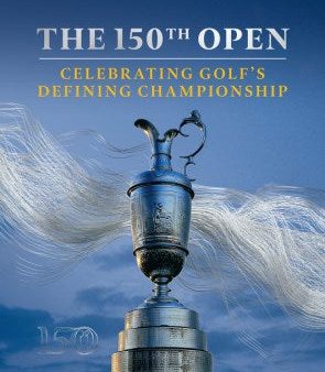 150th Open: Celebrating Golf’s Defining Championship For Cheap