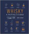 Whisky A Tasting Course: A New Way to Think – and Drink – Whisky Supply