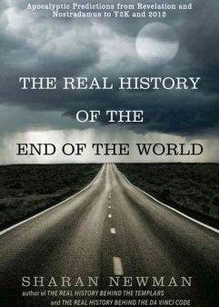 The Real History of the End of the World - Apocalyptic Predictions from Revelation and Nostradamus to Y2K and 2012  (Original) Online Sale