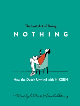 The Lost Art of Doing Nothing - How the Dutch Unwind With Niksen Supply