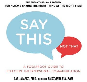 Say This, Not That - A Foolproof Guide to Effective Interpersonal Communication Hot on Sale