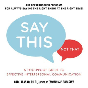 Say This, Not That - A Foolproof Guide to Effective Interpersonal Communication Hot on Sale