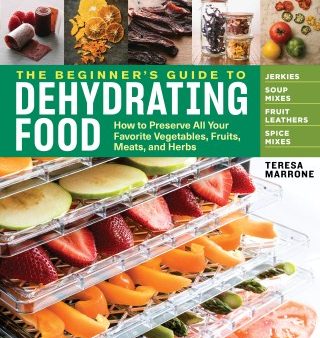 Beginner s Guide to Dehydrating Food, 2nd Edition Sale