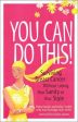 You Can Do This! - Surviving Breast Cancer Without Losing Your Sanity or Your Style  (1) Online now