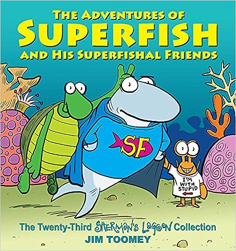 The Adventures of Superfish and His Superfishal Friends: The Twenty-Third Sherman s Lagoon Collection (Volume 23) on Sale