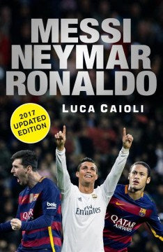 Messi Neymar Ronaldo - Head to Head With the World s Greatest Players  (Updated) on Sale