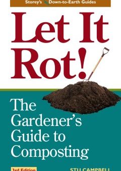 Let It Rot - The Gardener s Guide to Composting (Storey s Down-To-Earth Guides) (3 SUB) Online now