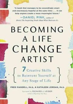 Becoming a Life Change Artist - 7 Creative Skills to Reinvent Yourself at Any Stage of Life  (1 Original) Supply