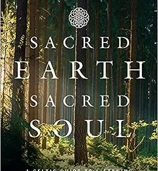 Sacred Earth, Sacred Soul: A Celtic Guide to Listening to Our Souls and Saving the World Fashion