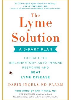 The Lyme Solution - A 5-Part Plan to Fight the Inflammatory Auto-Immune Response and Beat Lyme Disease  (Reprint) For Discount