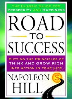 Road to Success - Putting the Principles of Think and Grow Rich into Action in Your Life For Discount