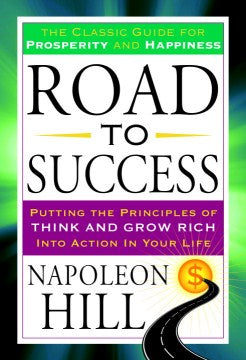 Road to Success - Putting the Principles of Think and Grow Rich into Action in Your Life For Discount