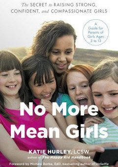 No More Mean Girls - The Secret to Raising Strong, Confident, and Compassionate Girls Cheap