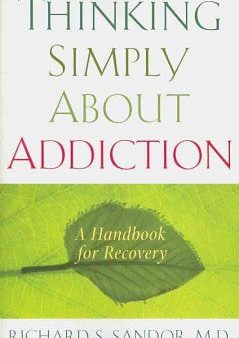 Thinking Simply About Addiction - A Handbook for Recovery  (Original) Online Sale