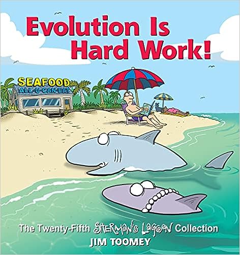 Evolution Is Hard Work!: The Twenty-Fifth Sherman s Lagoon Collection (Volume 25) Fashion