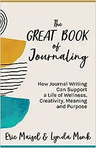 The Great Book of Journaling - How Journal Writing Can Support a Life of Wellness, Creativity, Meaning and Purpose Online now