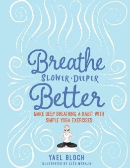 Breathe Slower, Deeper, Better - Make Deep Breathing a Habit With Simple Yoga Exercises Fashion