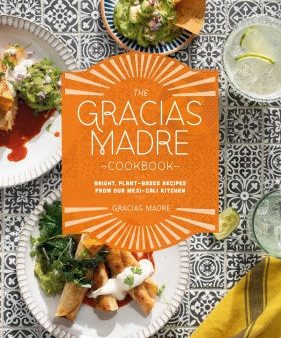 The Gracias Madre Cookbook: Bright, Plant-Based Recipes from Our Mexi-Cali Kitchen Discount